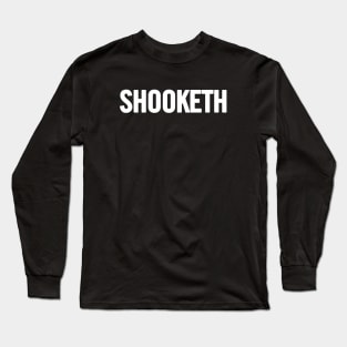 Shooketh Long Sleeve T-Shirt